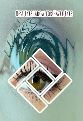 Best eyeshadow for hazel eyes